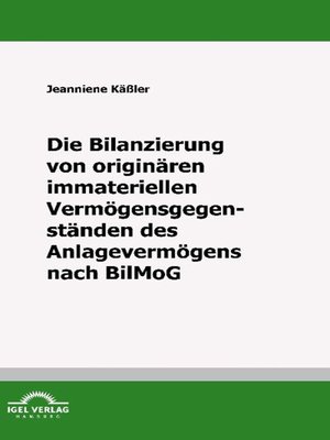 cover image of Die Bilanzierung von originären immateriellen Vermögensgegenständen des Anlagevermögens nach BilMoG